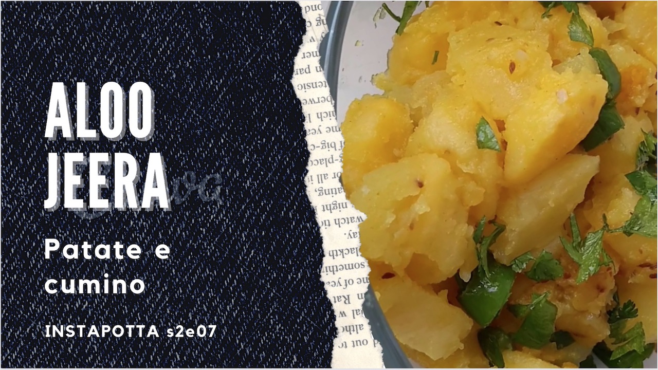 Aloo Jeera: patate al cumino nella instant pot (s2e06)