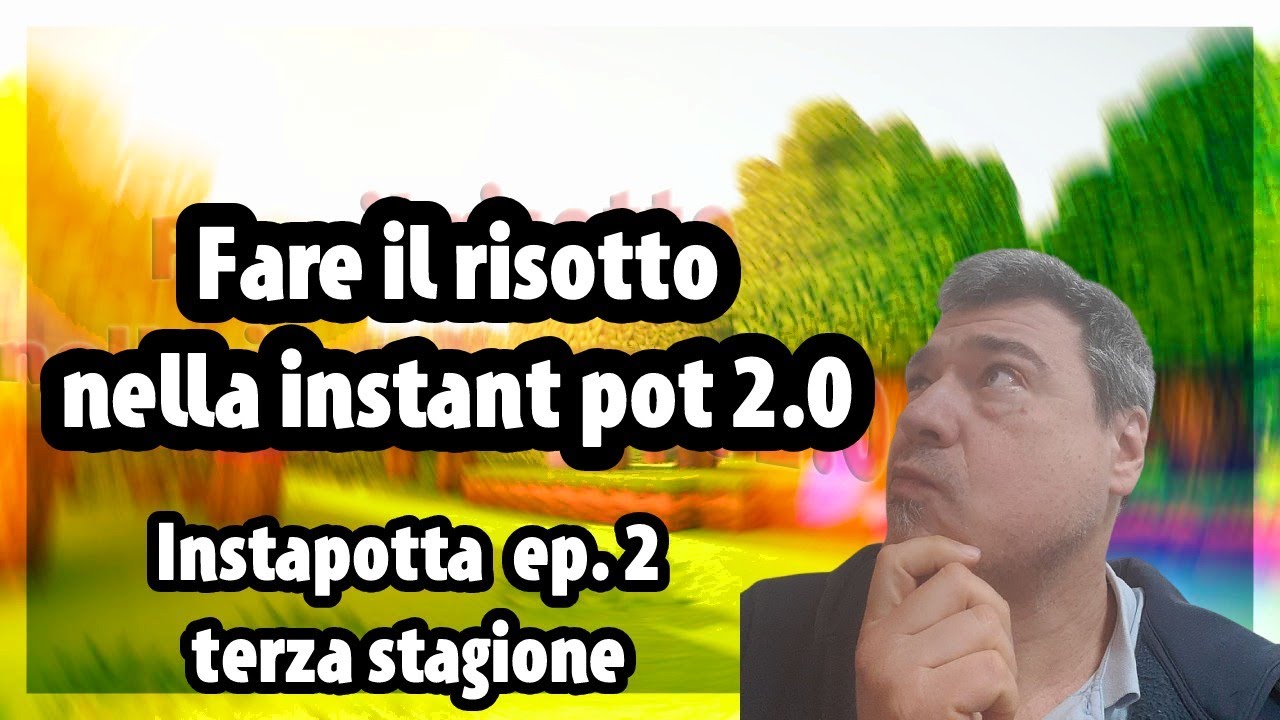 Come fare QUALSIASI risotto nella instant pot 2.0 (Stagione 3 - Ep 2) - 2023