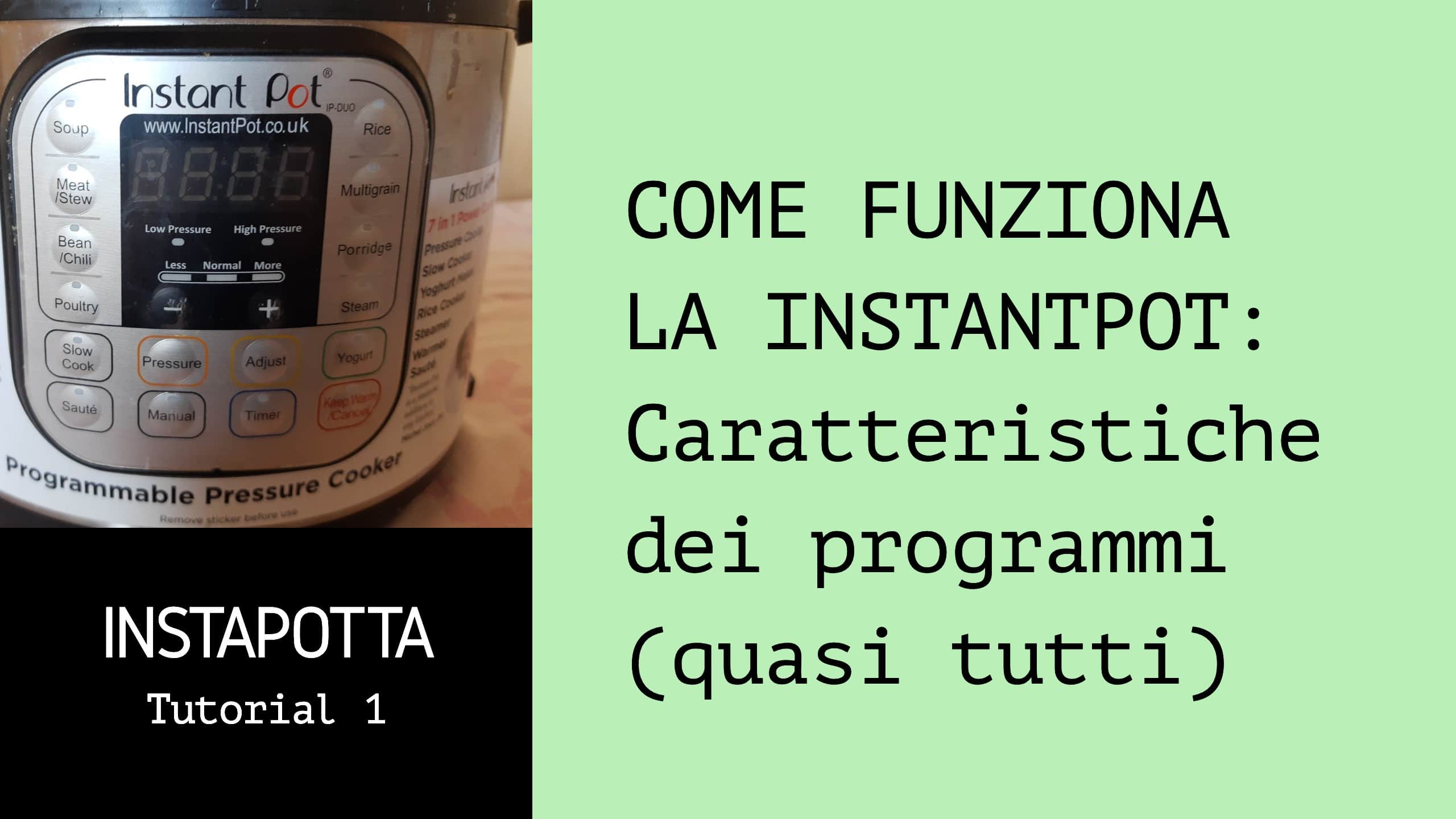 Come funziona la instantpot? Come funzionano i programmi? 