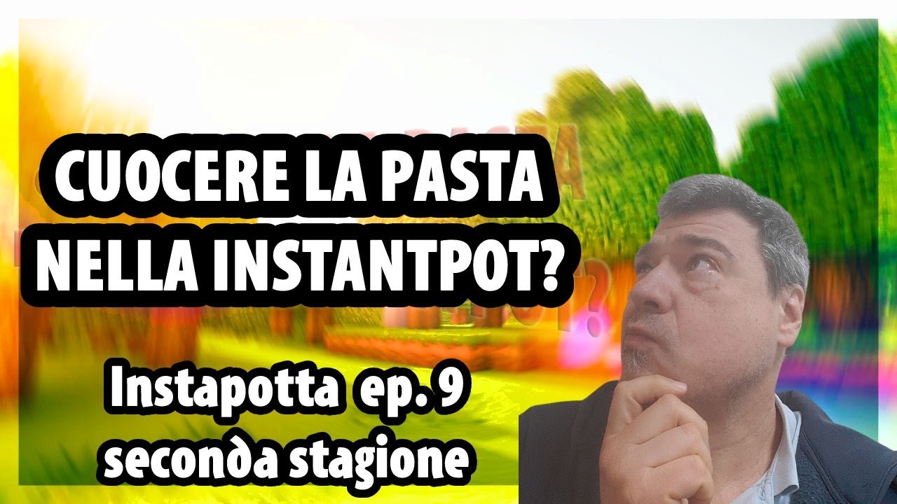 E' possibile cuocere la pasta nella instant pot? (la risposta non vi stupirà) S02e09