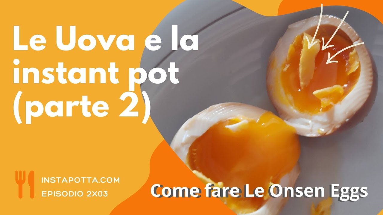 Instapotta s2e03: le uova "Onsen" e il metodo 4-0-5